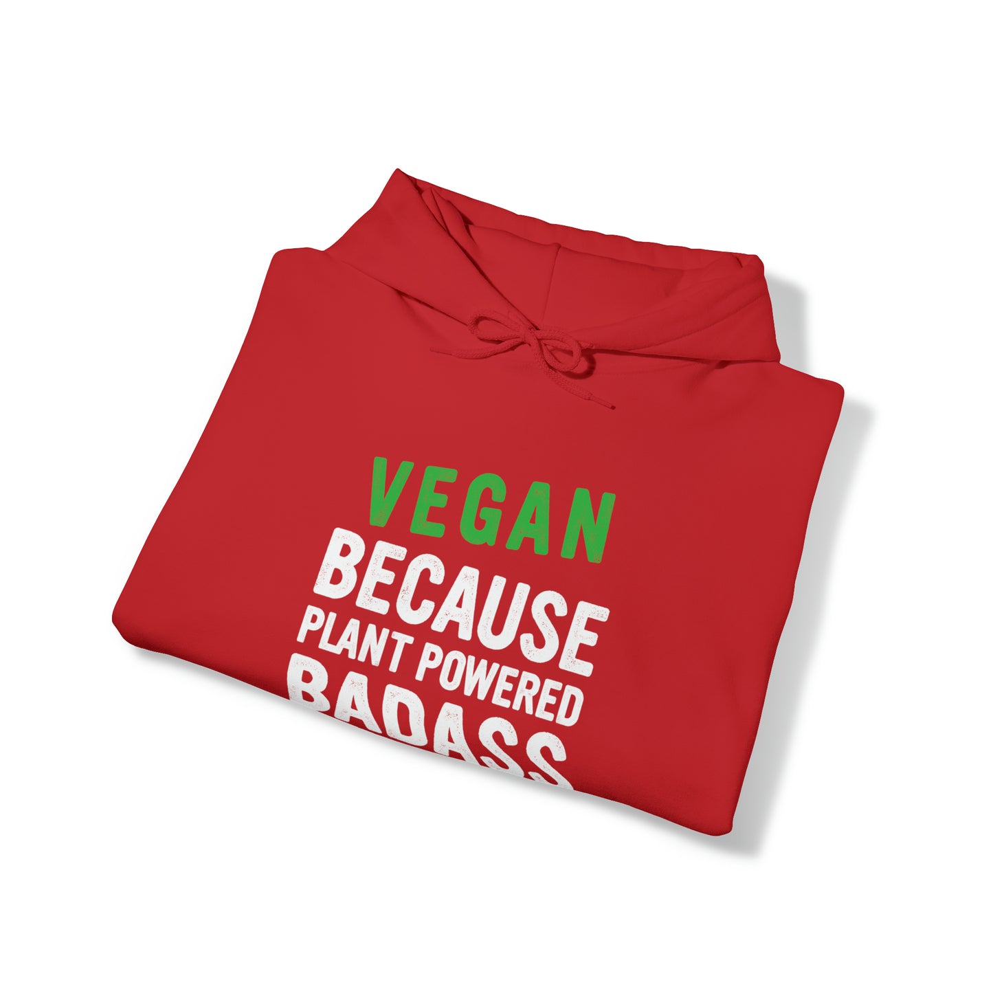 Vegan Because Plant Powered Badass was not and official title - Hoodie