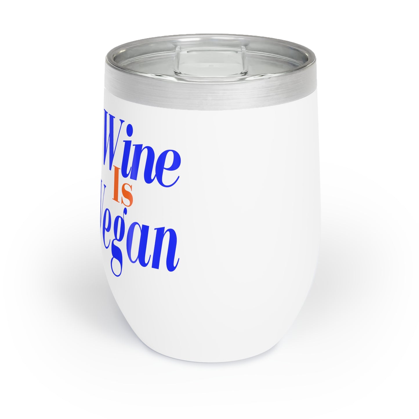 Chill Wine is Vegan Tumbler
