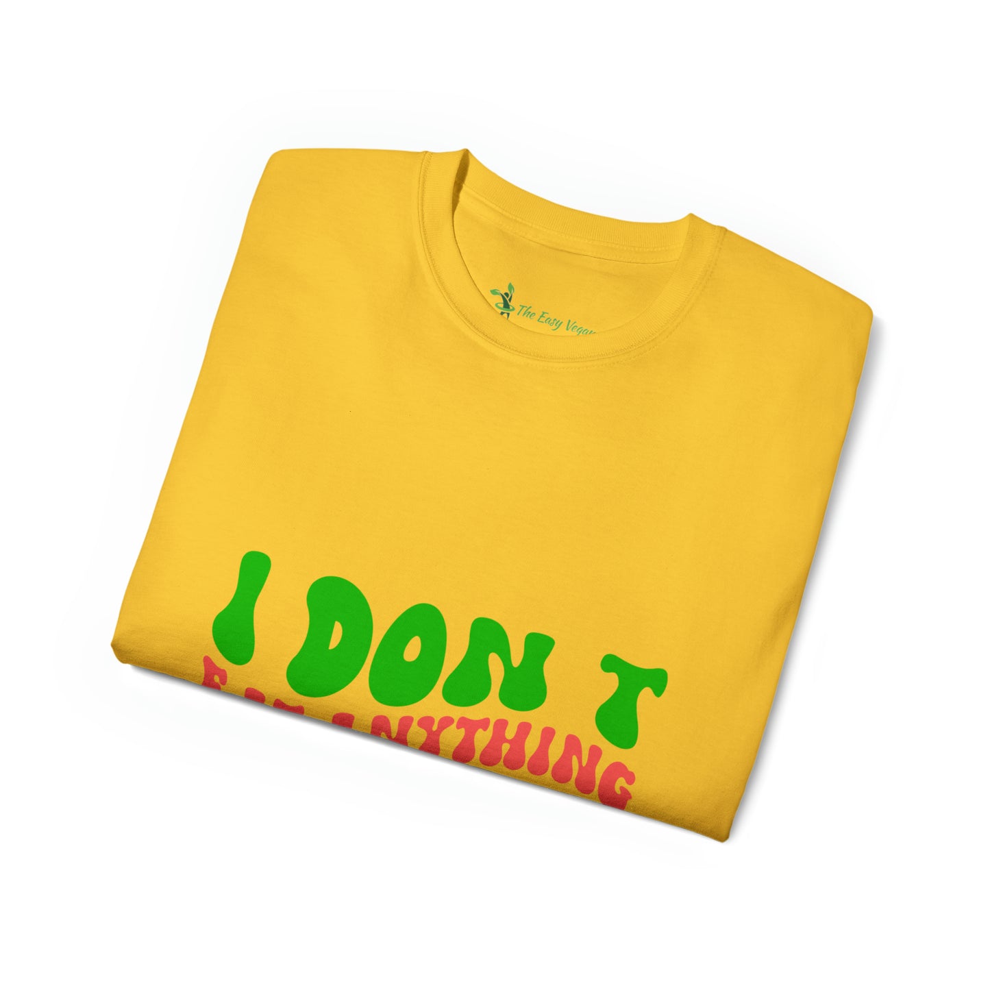 I don't Eat anything that Poops - Tee