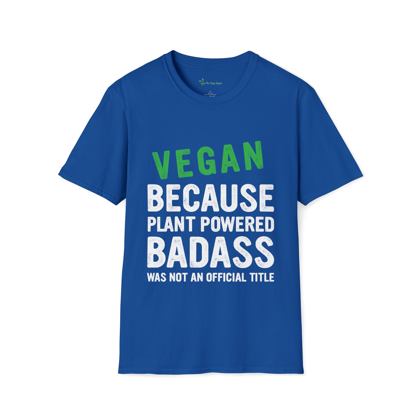 Vegan Because Plant Powered Badass was not and Official Title T-shirt