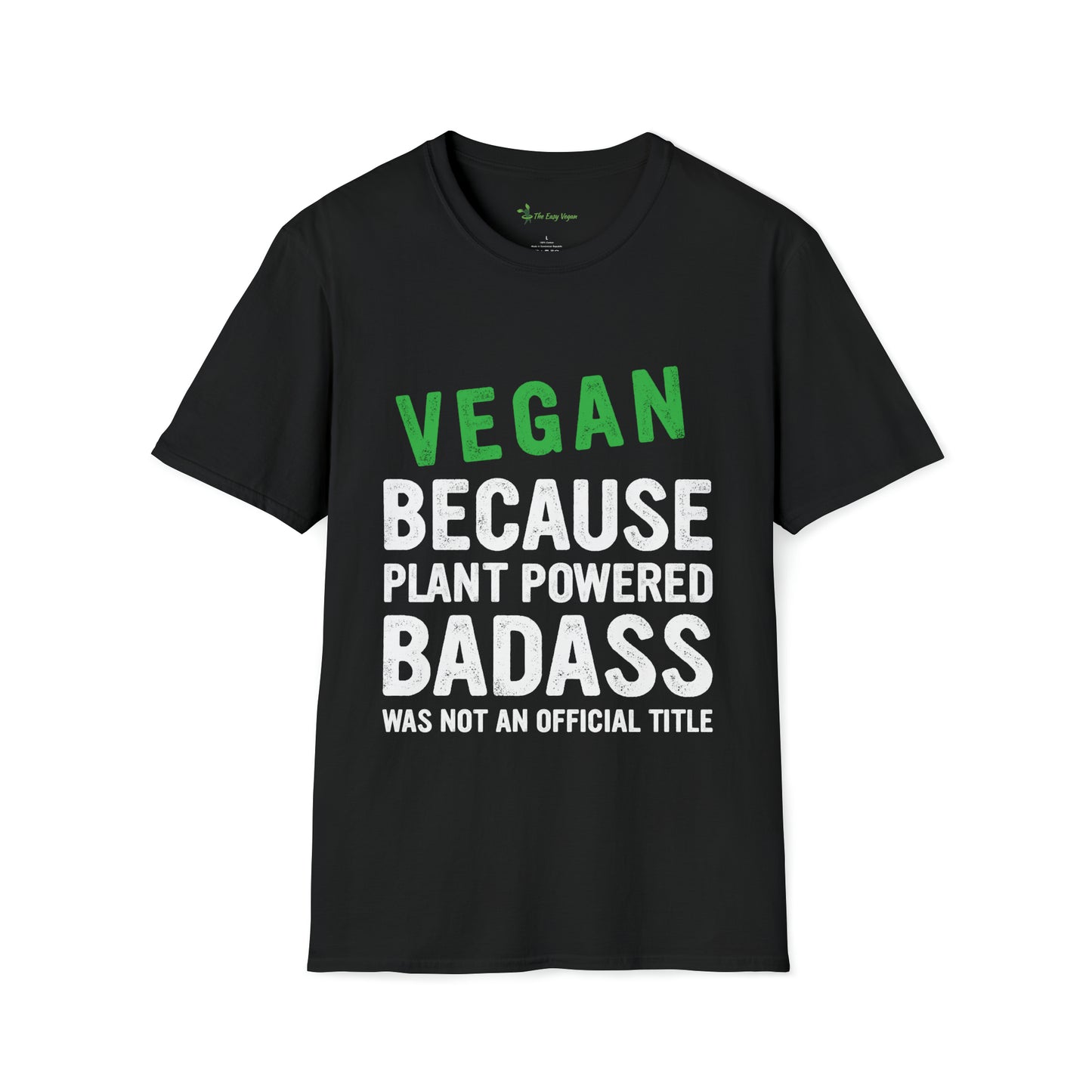 Vegan Because Plant Powered Badass was not and Official Title T-shirt