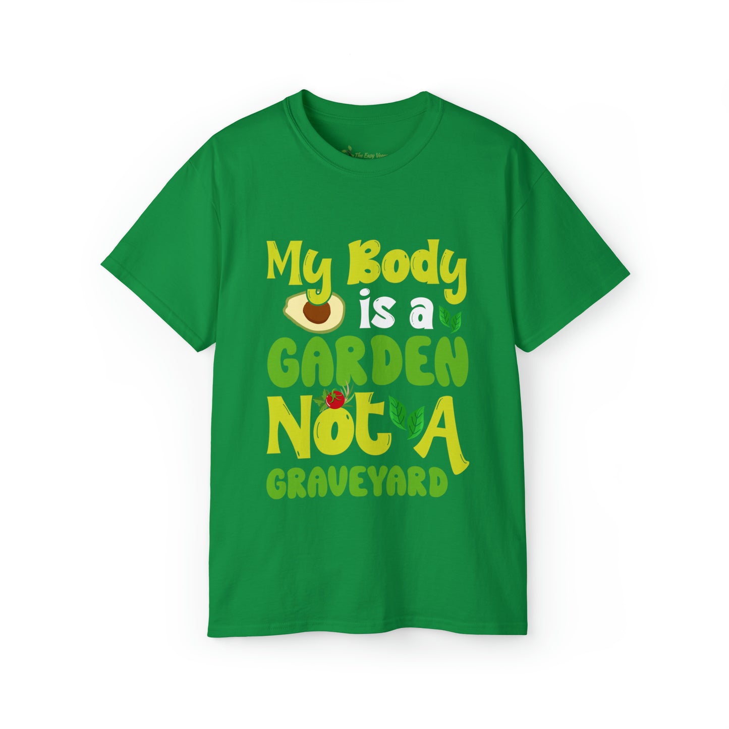 My Body is a Garden no a Graveyard - Cotton Tee