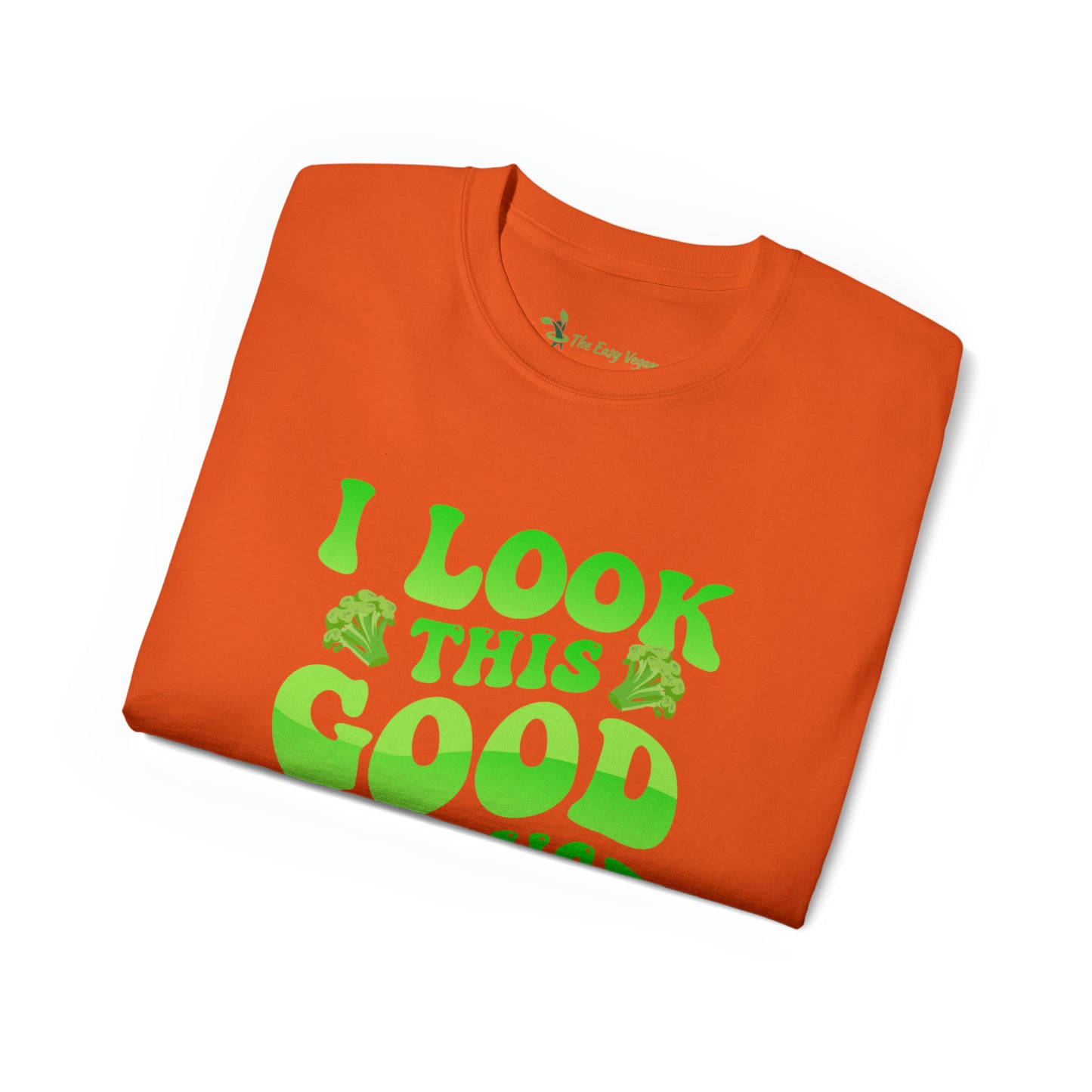 I look this good because I am a Vegan - Cotton Tee