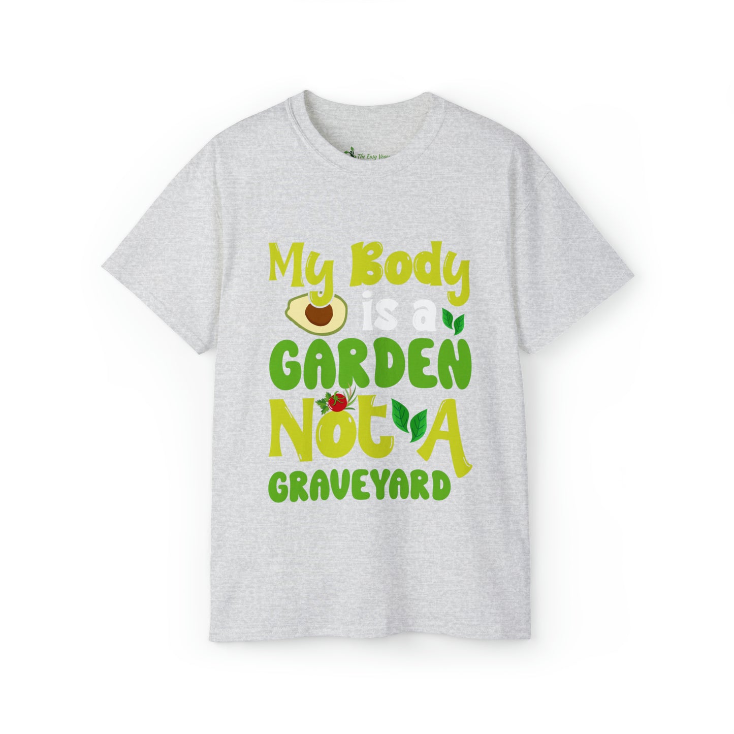 My Body is a Garden no a Graveyard - Cotton Tee