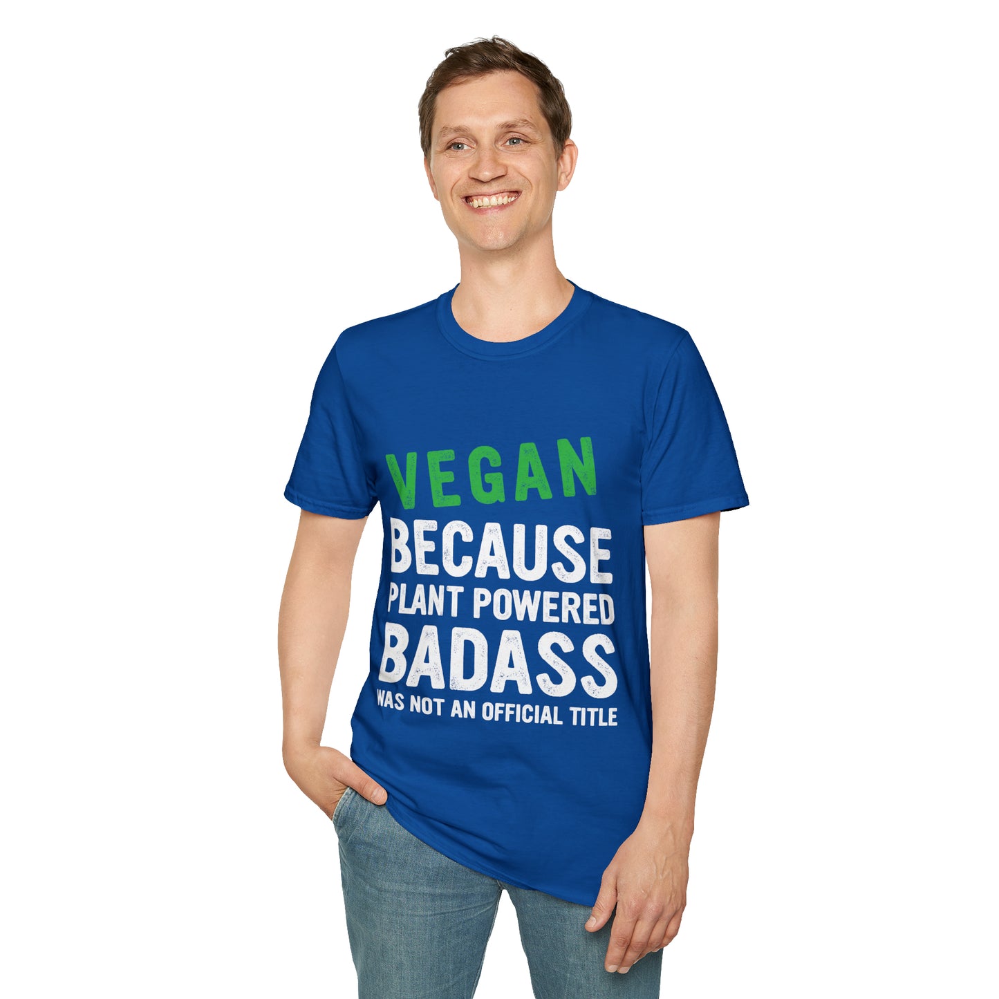 Vegan Because Plant Powered Badass was not and Official Title T-shirt