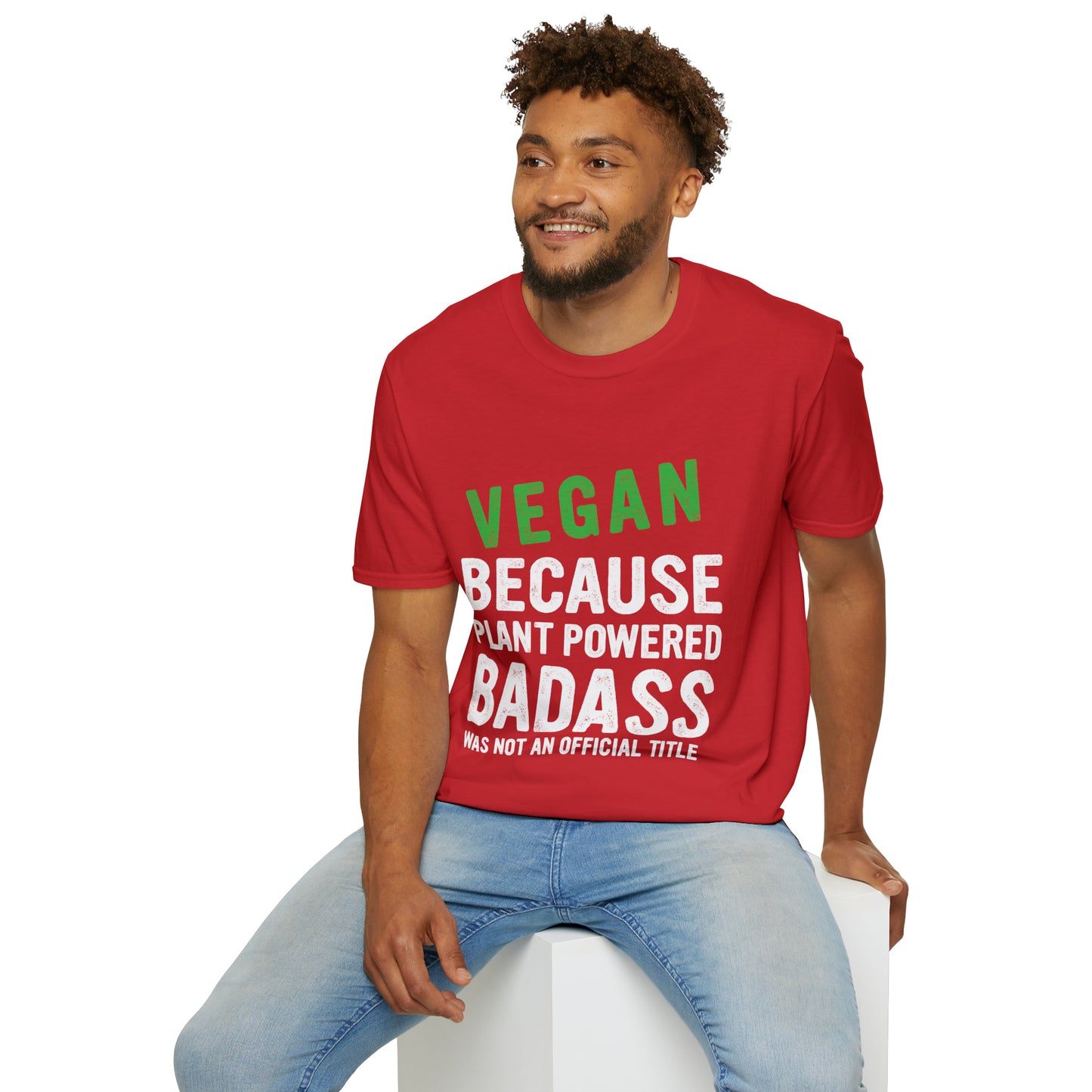 Vegan Because Plant Powered Badass was not and Official Title T-shirt