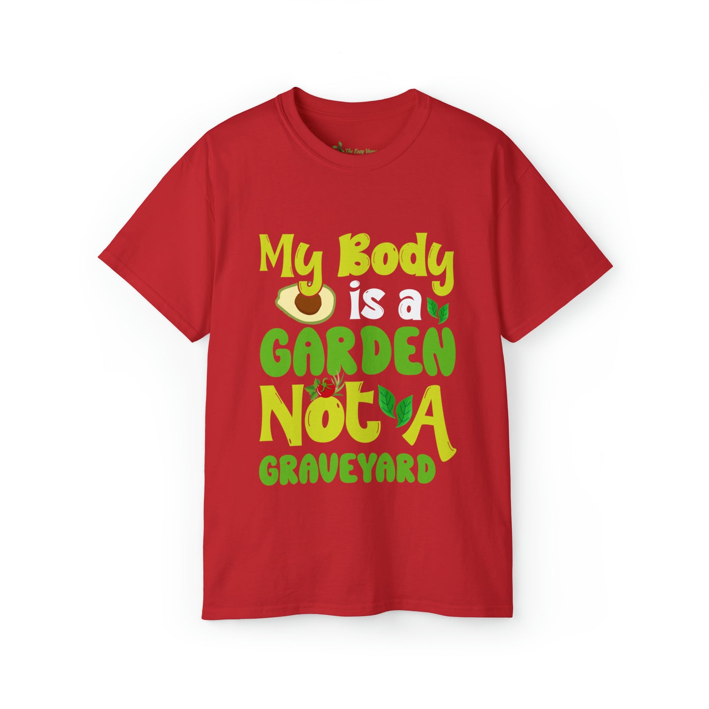 My Body is a Garden no a Graveyard - Cotton Tee