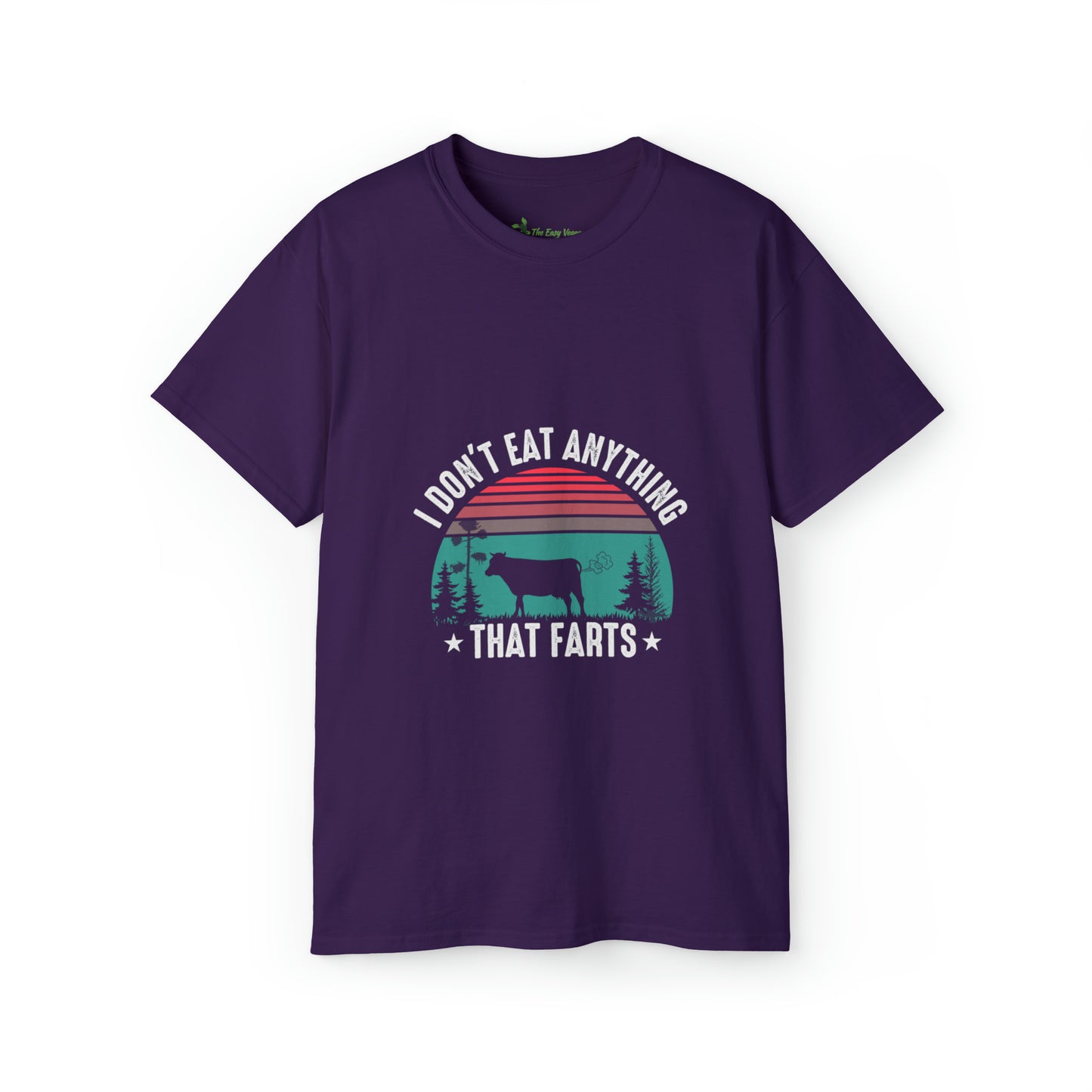 I don't eat anything that Farts -Tee