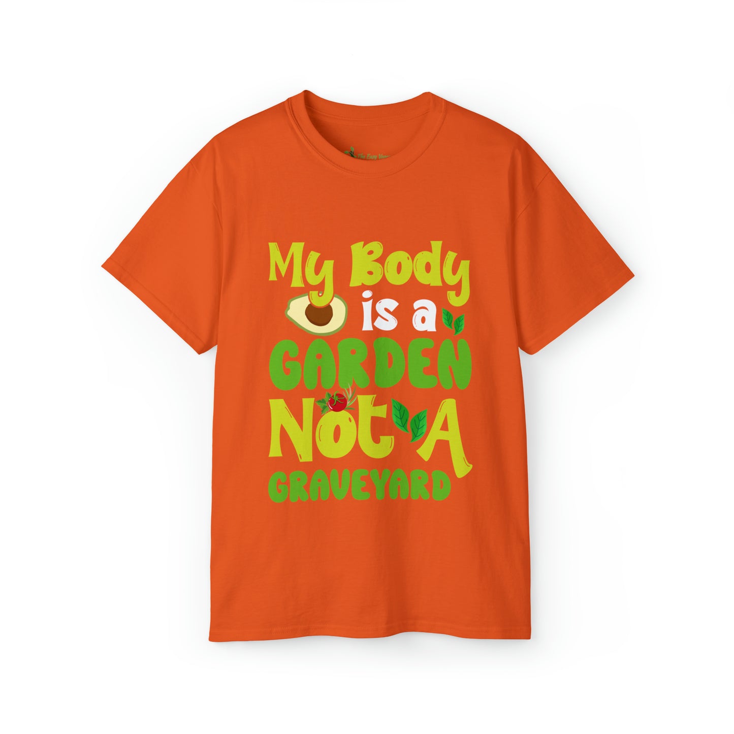 My Body is a Garden no a Graveyard - Cotton Tee