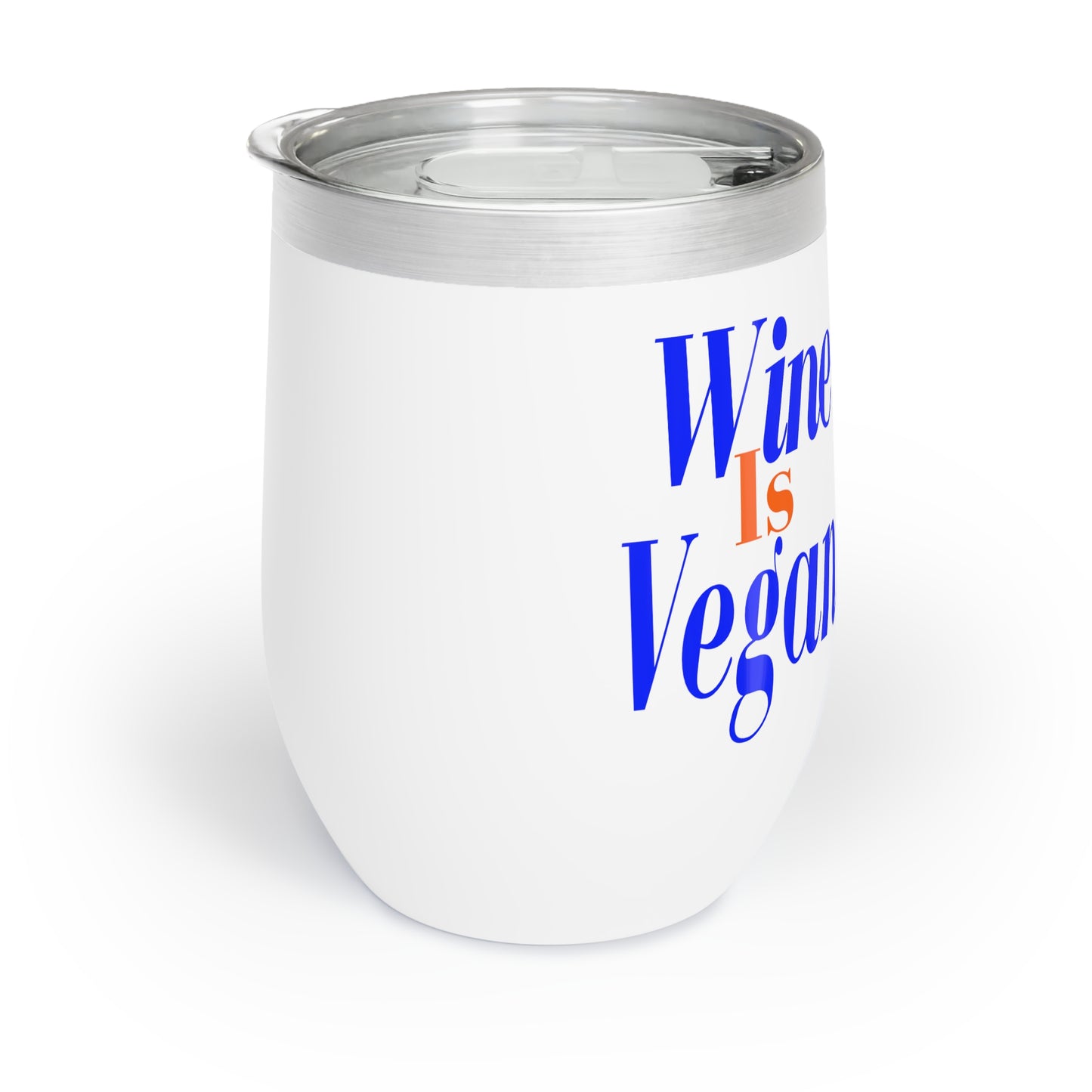 Chill Wine is Vegan Tumbler