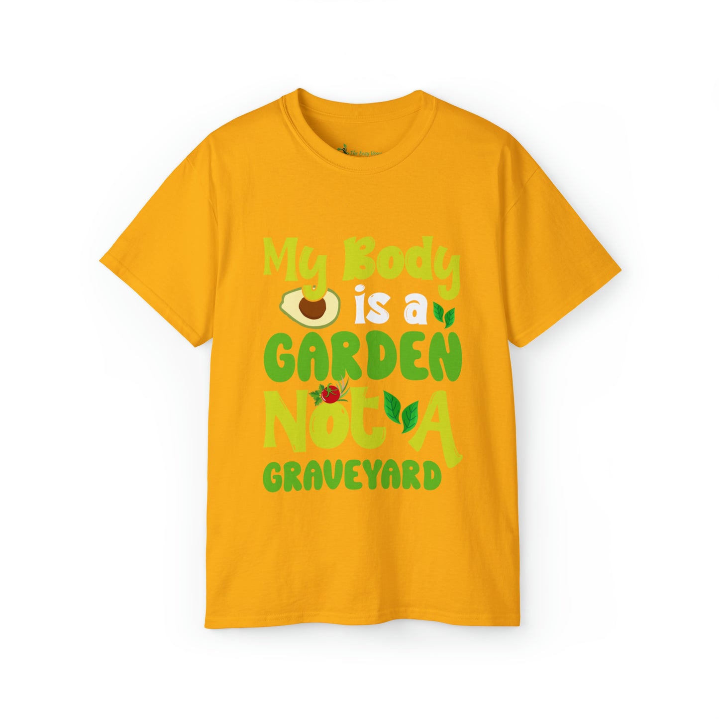 My Body is a Garden no a Graveyard - Cotton Tee