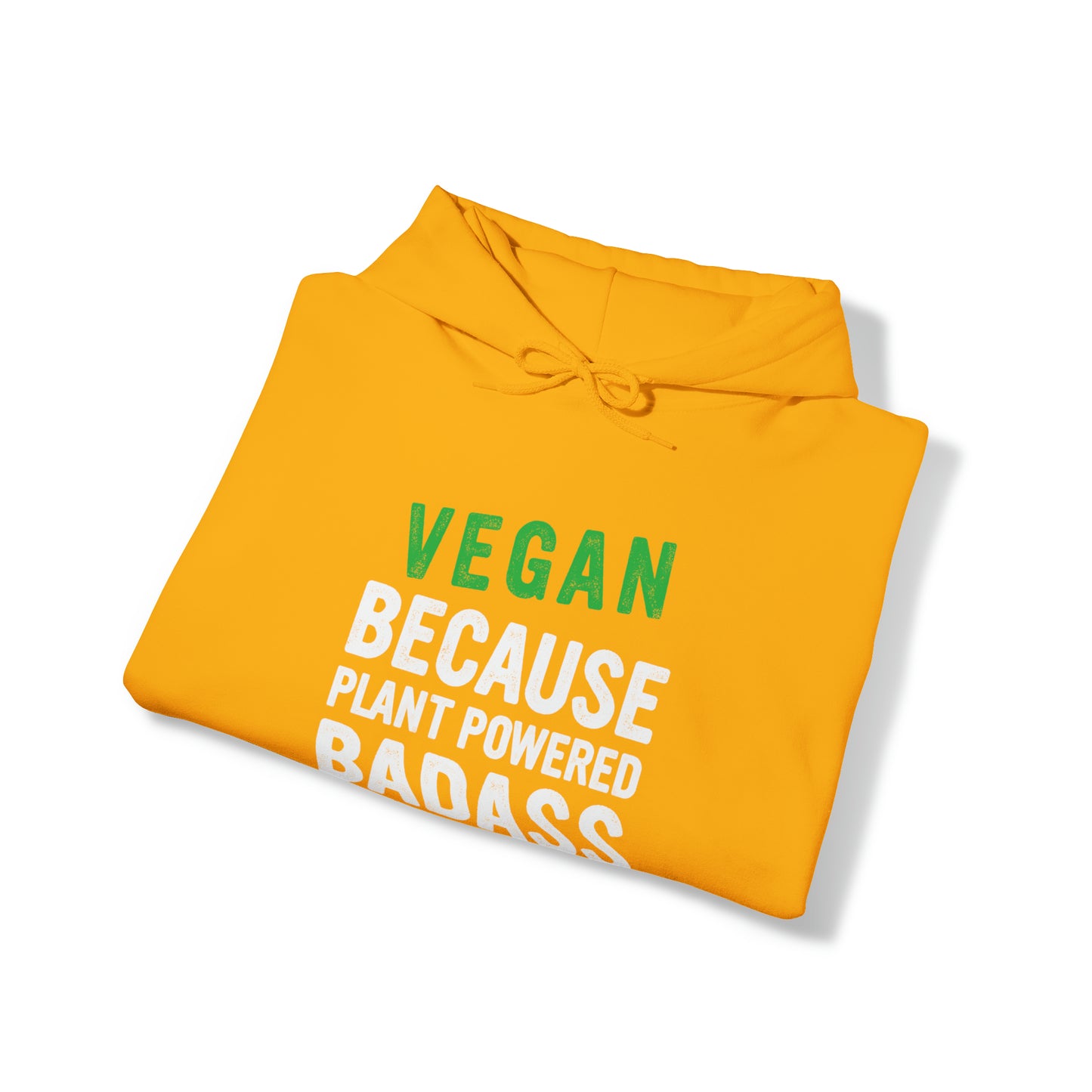 Vegan Because Plant Powered Badass was not and official title - Hoodie