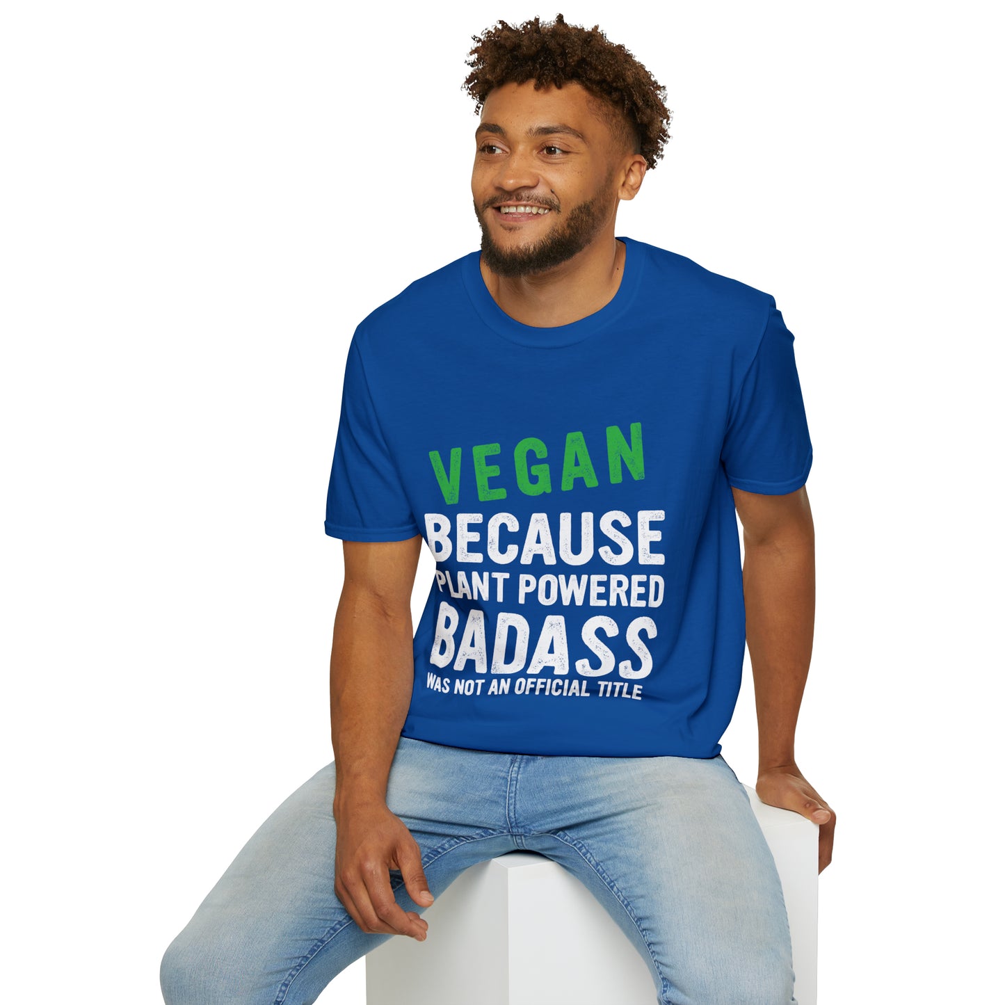 Vegan Because Plant Powered Badass was not and Official Title T-shirt