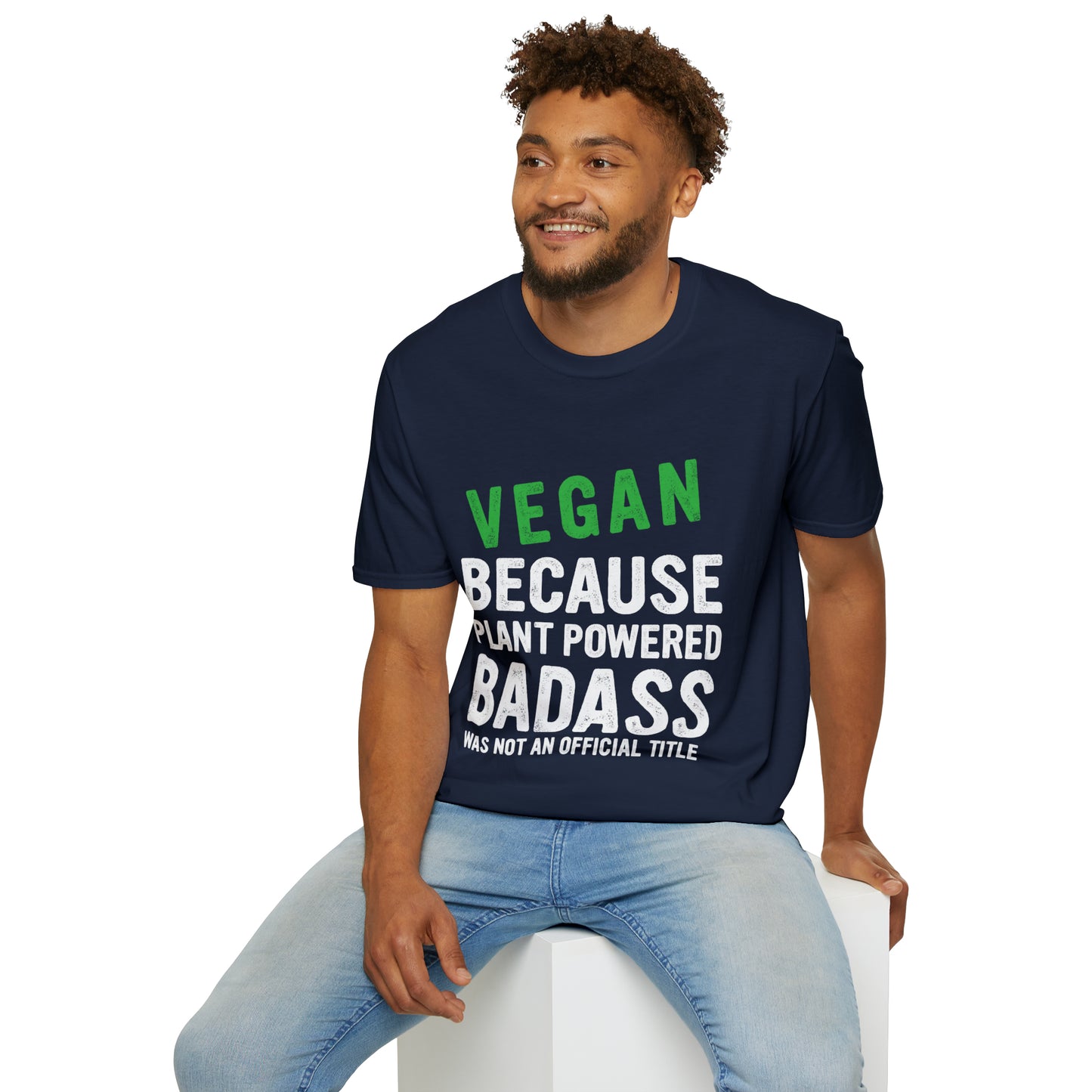 Vegan Because Plant Powered Badass was not and Official Title T-shirt