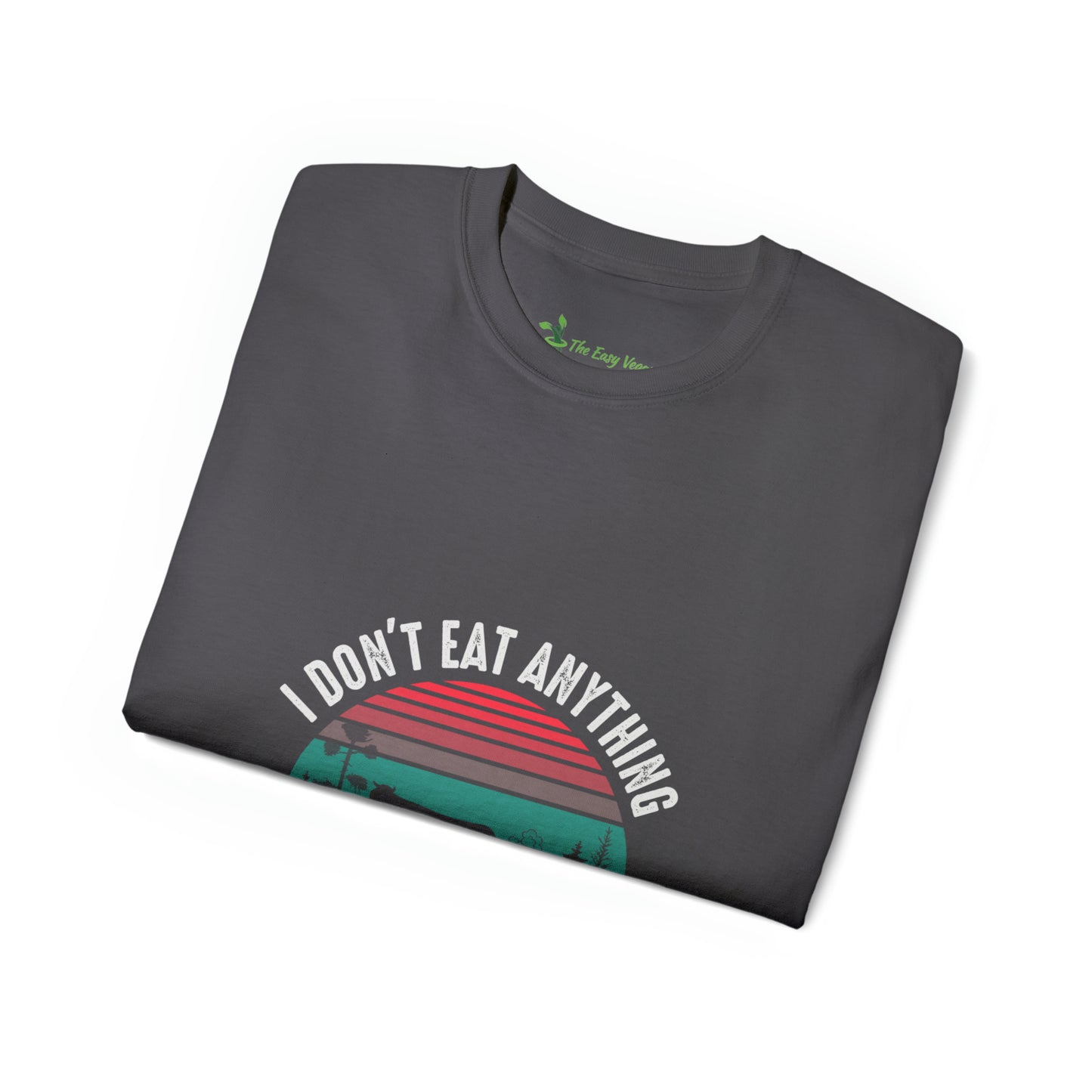 I don't eat anything that Farts -Tee