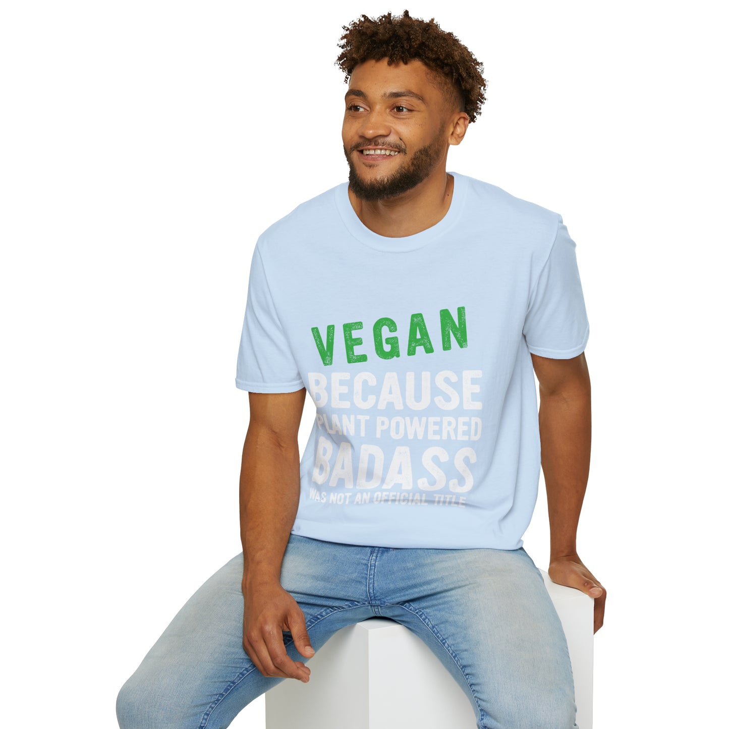 Vegan Because Plant Powered Badass was not and Official Title T-shirt