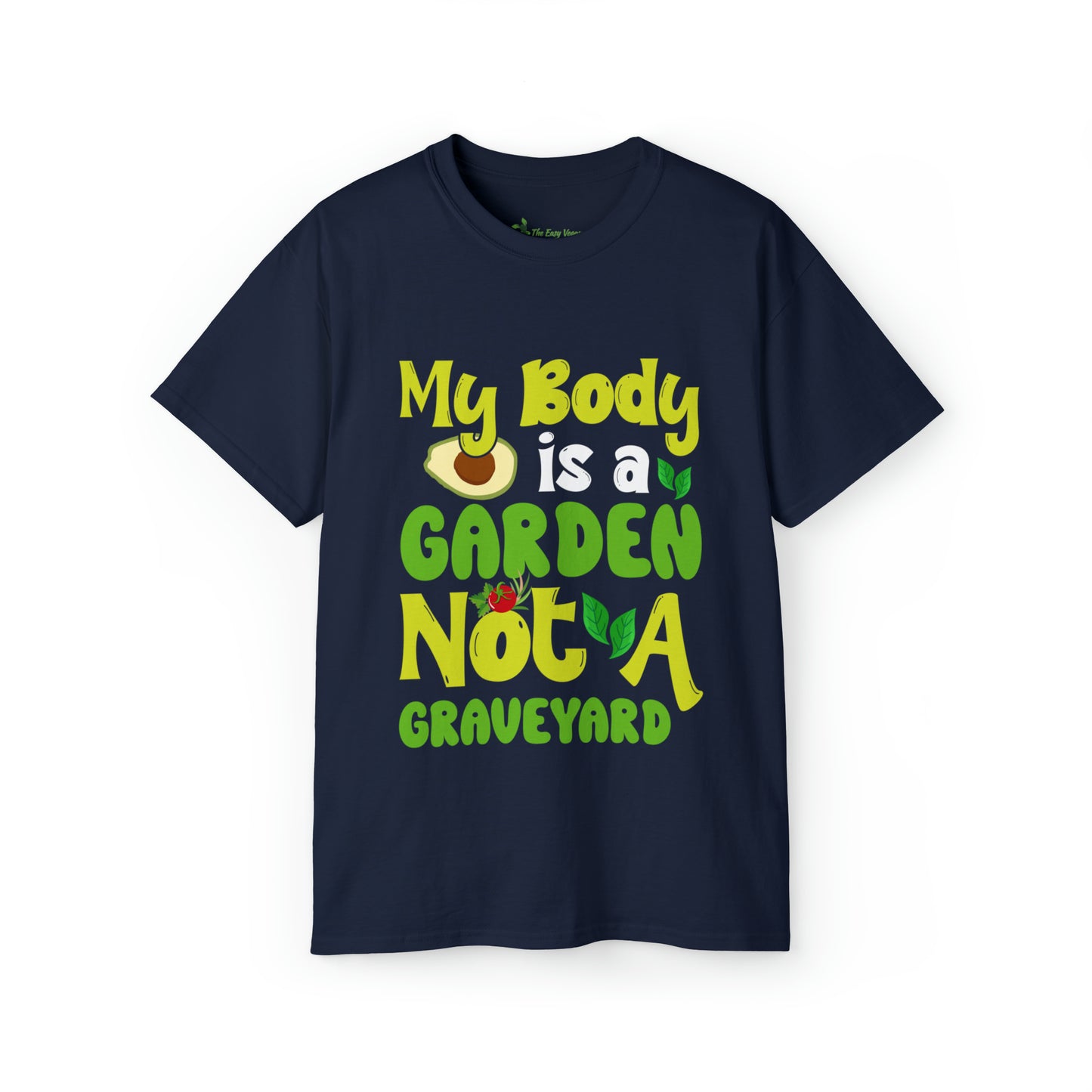 My Body is a Garden no a Graveyard - Cotton Tee