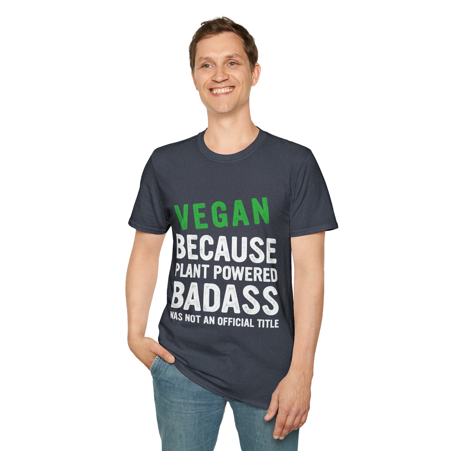 Vegan Because Plant Powered Badass was not and Official Title T-shirt
