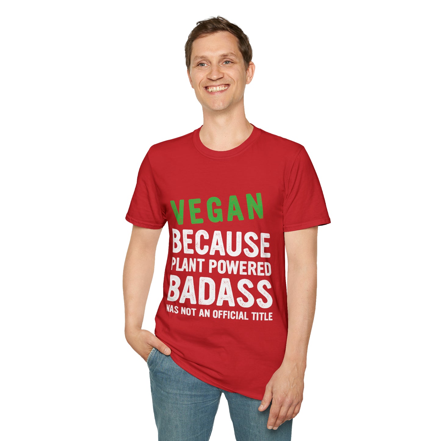 Vegan Because Plant Powered Badass was not and Official Title T-shirt