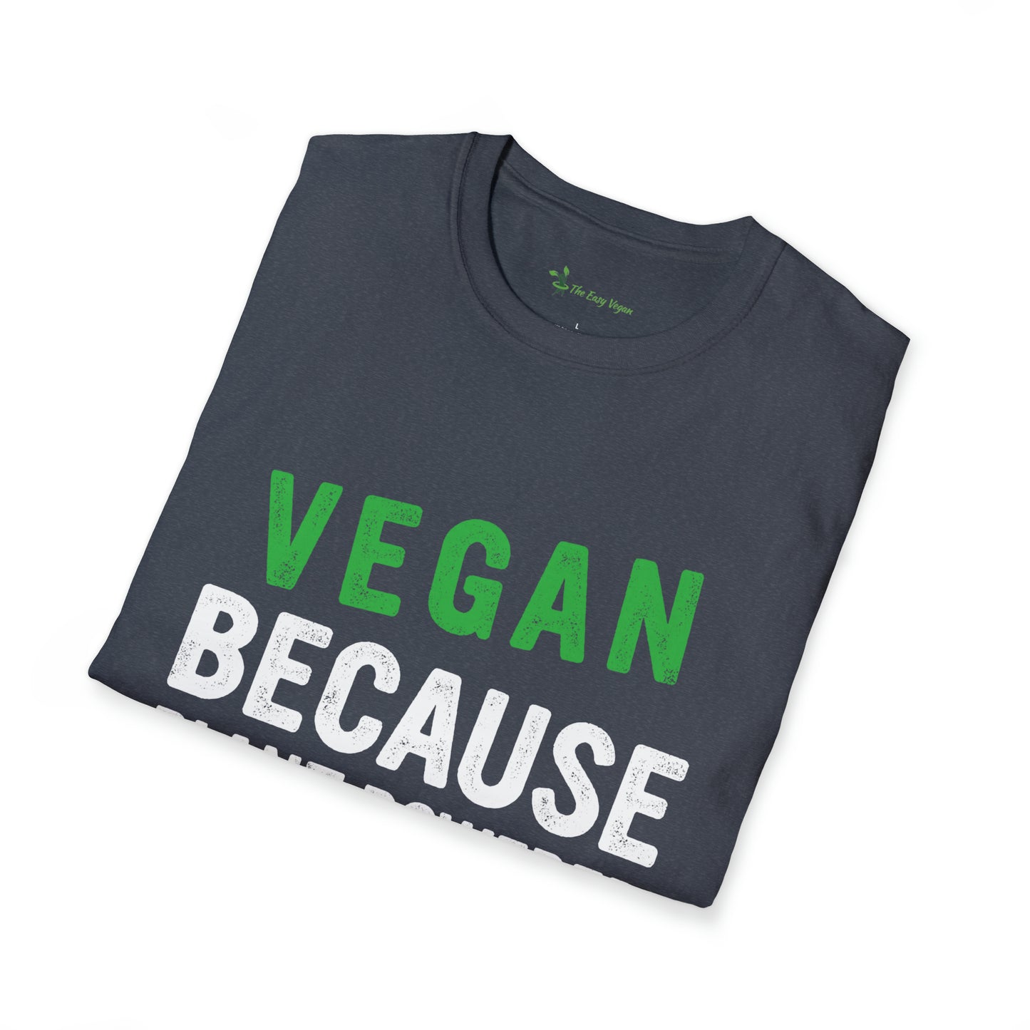 Vegan Because Plant Powered Badass was not and Official Title T-shirt
