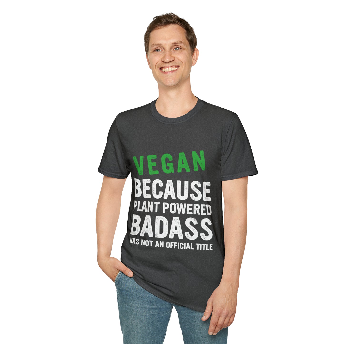 Vegan Because Plant Powered Badass was not and Official Title T-shirt