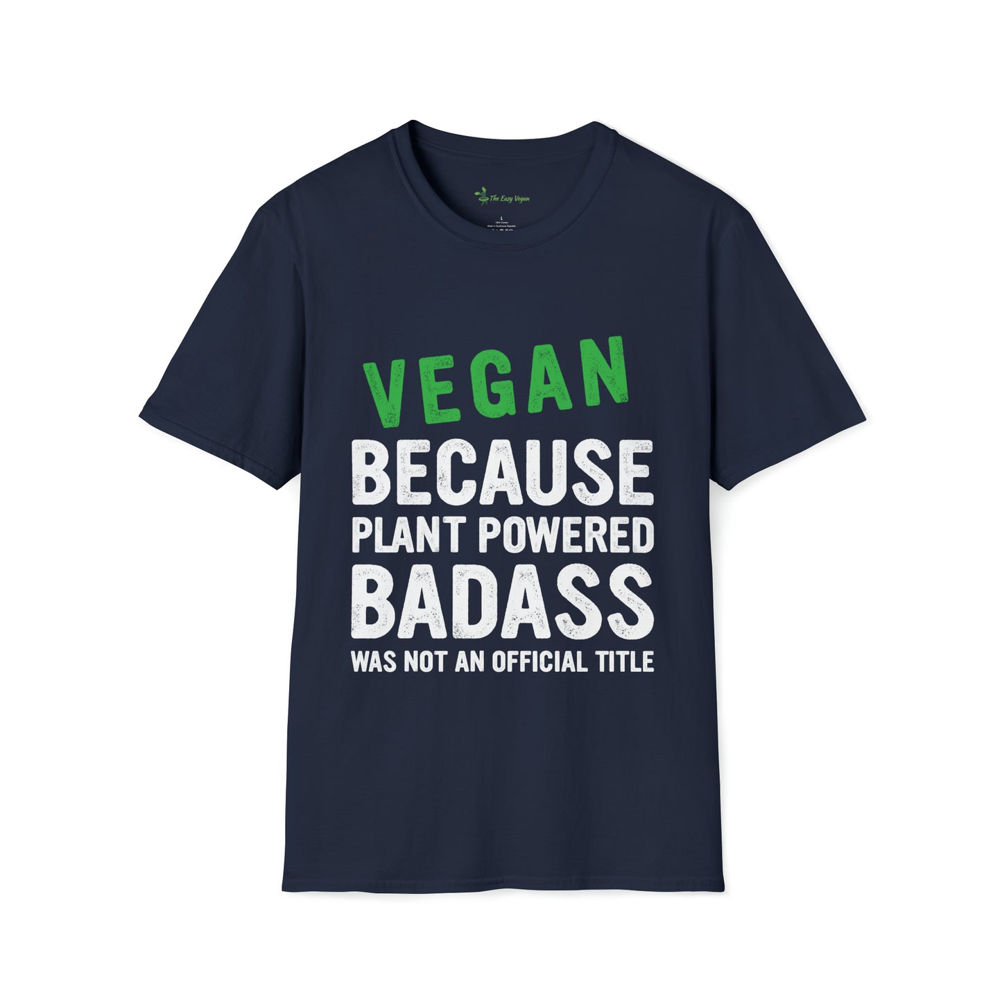 Vegan Because Plant Powered Badass was not and Official Title T-shirt