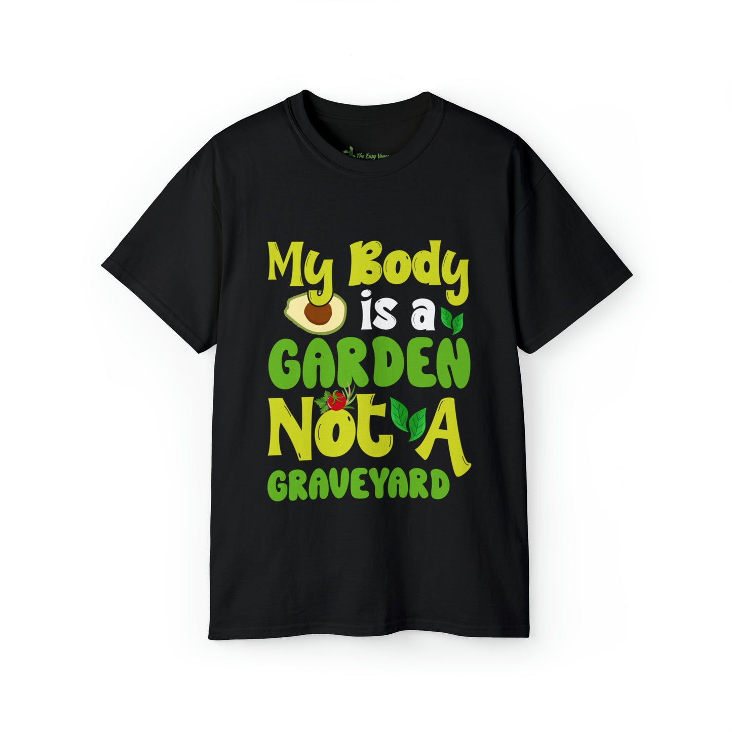 My Body is a Garden no a Graveyard - Cotton Tee