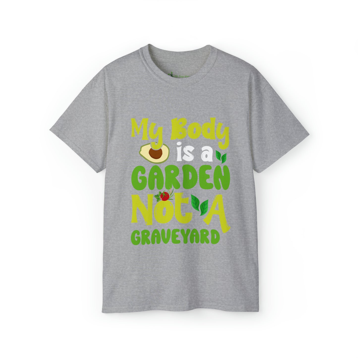 My Body is a Garden no a Graveyard - Cotton Tee