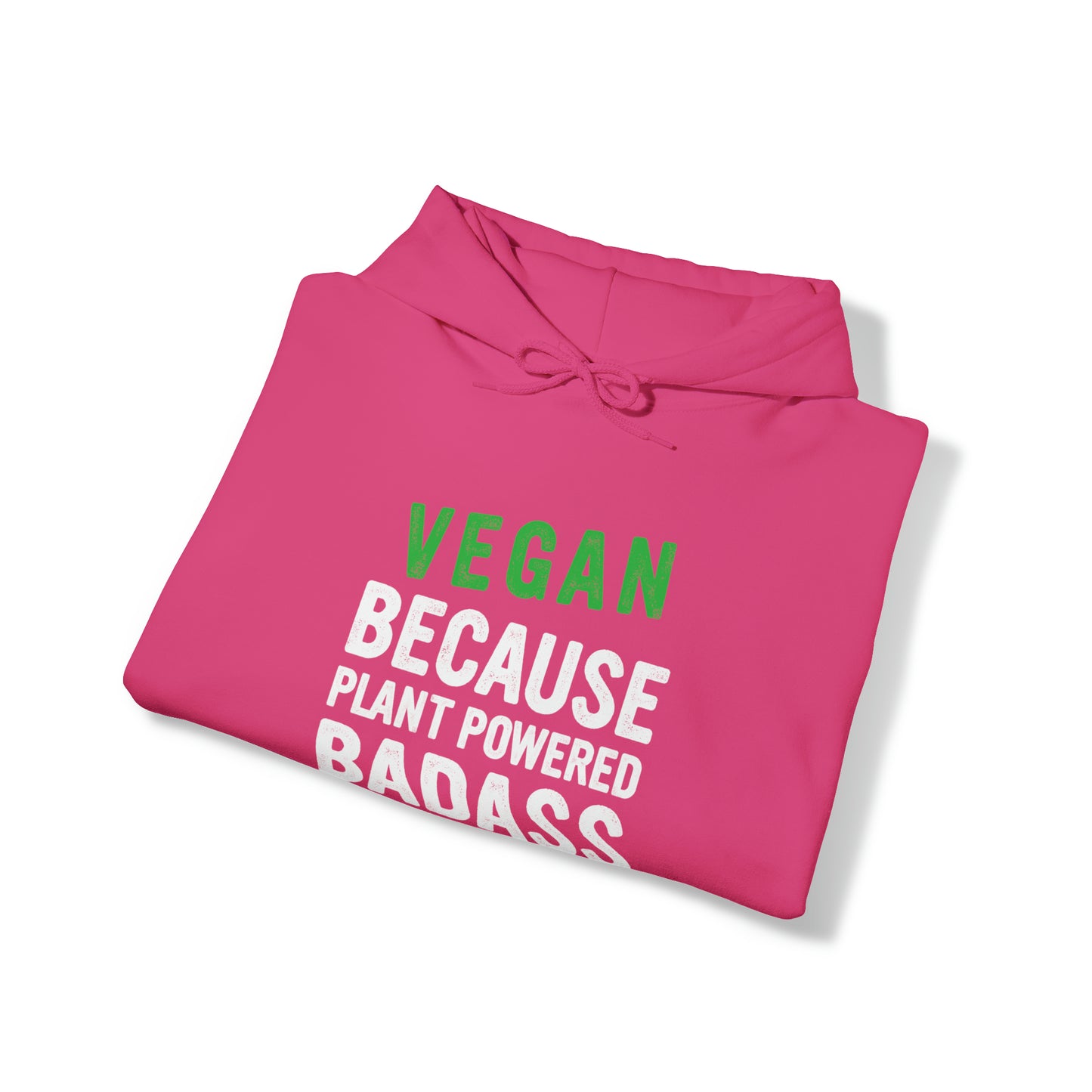 Vegan Because Plant Powered Badass was not and official title - Hoodie