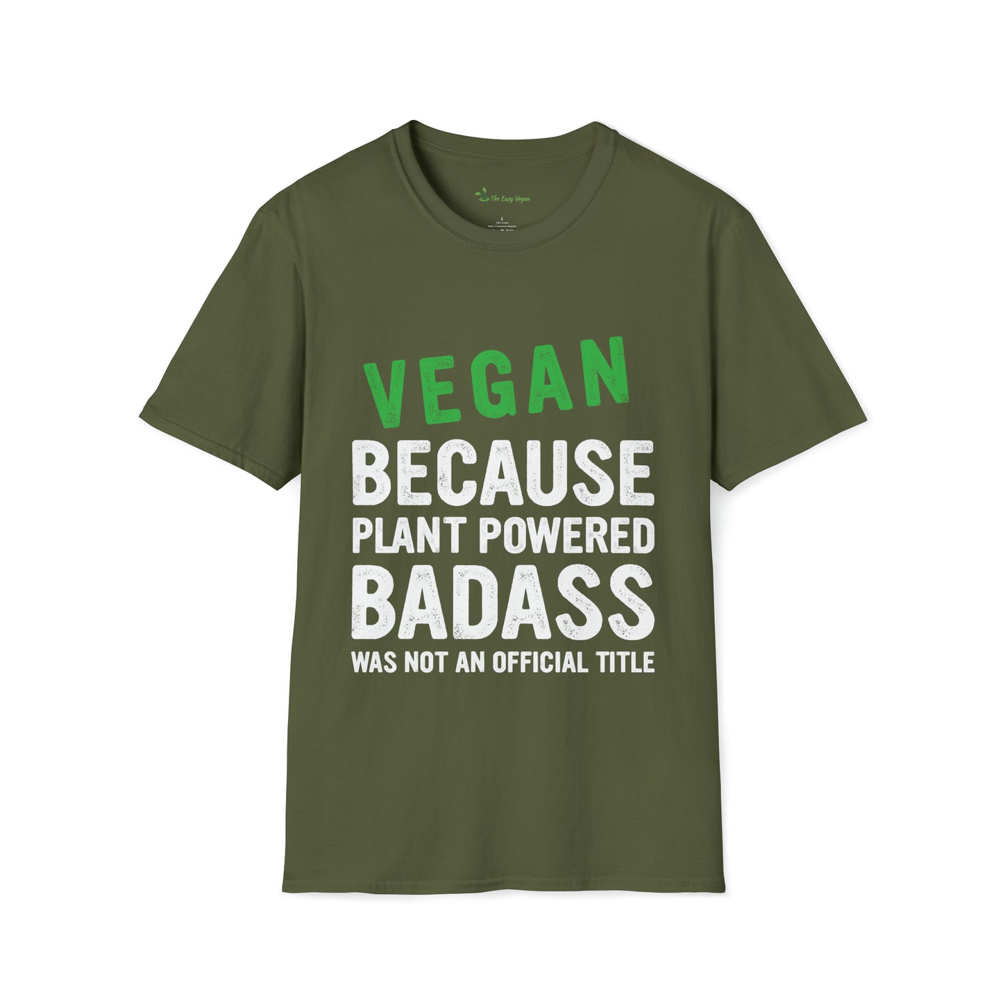 Vegan Because Plant Powered Badass was not and Official Title T-shirt