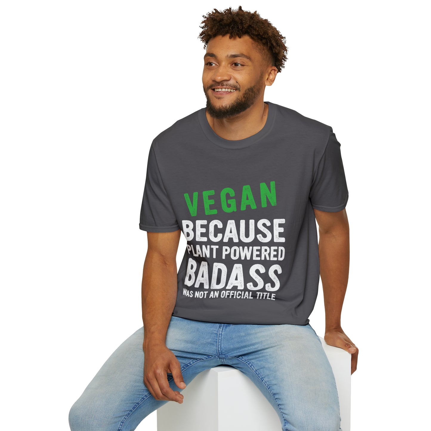 Vegan Because Plant Powered Badass was not and Official Title T-shirt