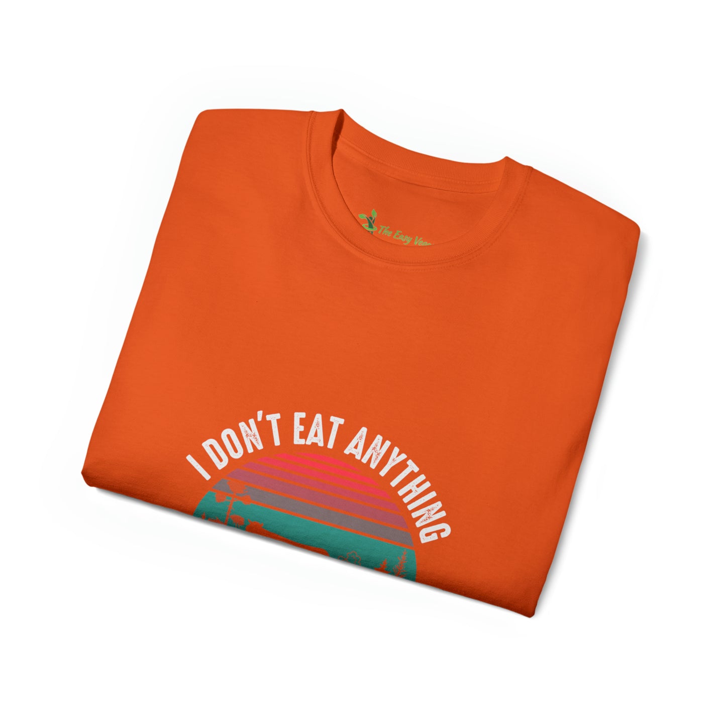 I don't eat anything that Farts -Tee