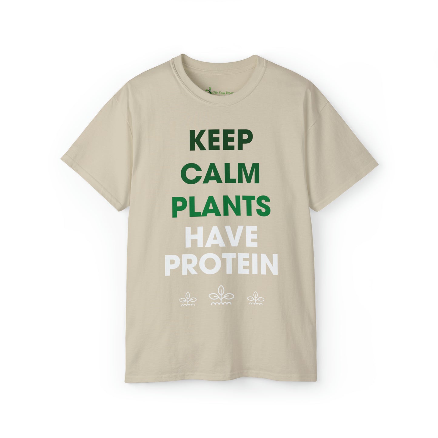 Keep Calm Plants Have Protien -  Tee