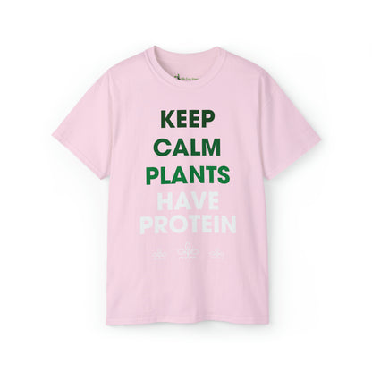 Keep Calm Plants Have Protien -  Tee