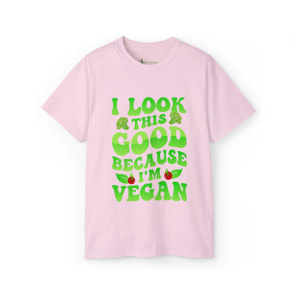 I look this good because I am a Vegan - Cotton Tee