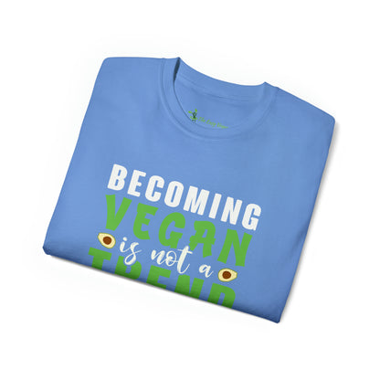 Becoming Vegan is not a Trend -  Cotton Tee