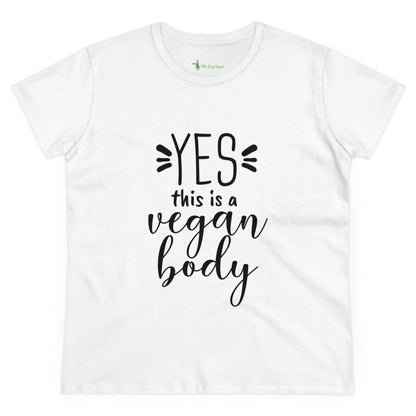 YES This is a Vegan Body - Women's Tee