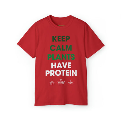 Keep Calm Plants Have Protien -  Tee