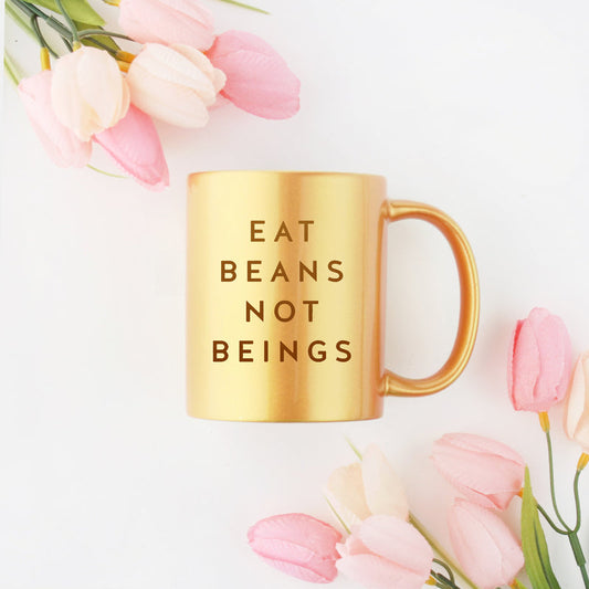 Eat Beans Not Beings Vegan Quote Gold & Silver Coffee Mug