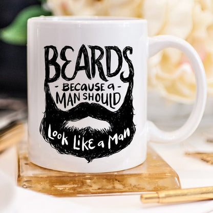 Beards Because A Man Should Look Like A Man, Beard